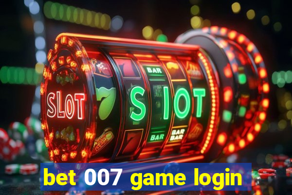 bet 007 game login